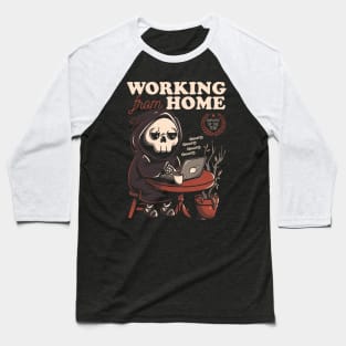Working From Home - Creepy Skull Gift Baseball T-Shirt